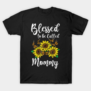 Blessed To Be Called Mommy Sunflower Cute Mothers Day Mom T-Shirt
